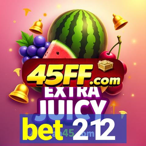 bet 212
